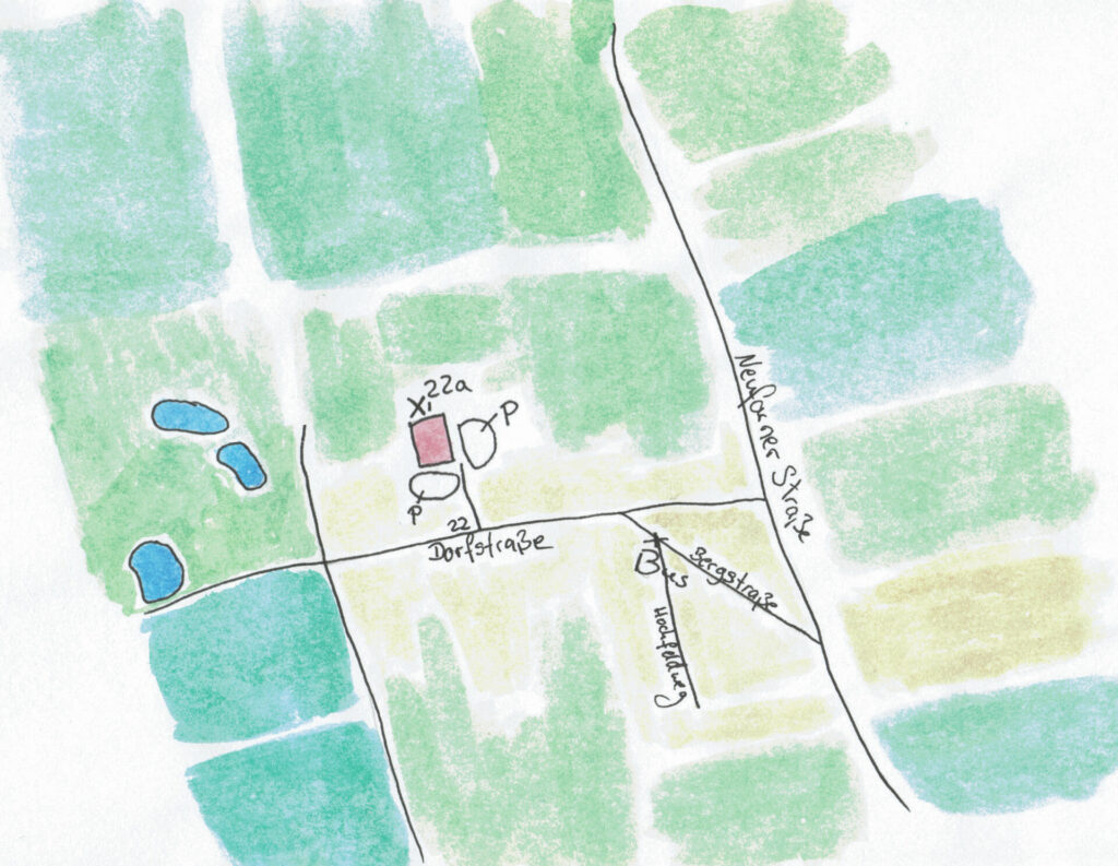 gemalte Karte der Adresse. Die Nummer Dorfstraße 22a befindet sich am Ende des Weges, der bei Hausnummer 22 reingeht.